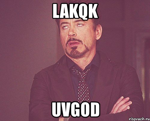 lakqk uvgod, Мем твое выражение лица