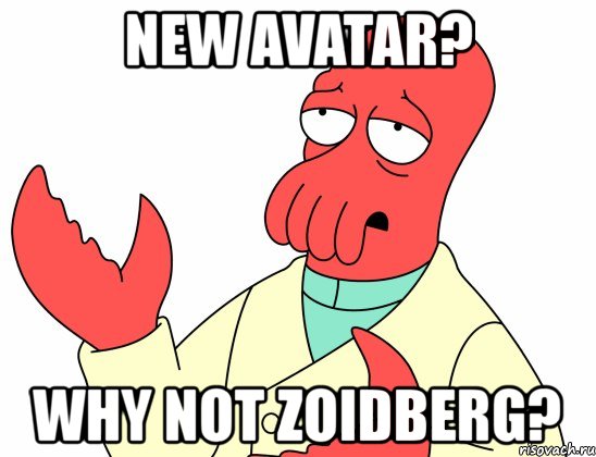 new avatar? why not zoidberg?, Мем Зойдберг