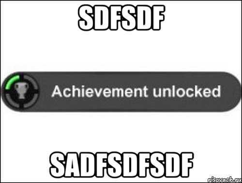 sdfsdf sadfsdfsdf, Мем achievement unlocked