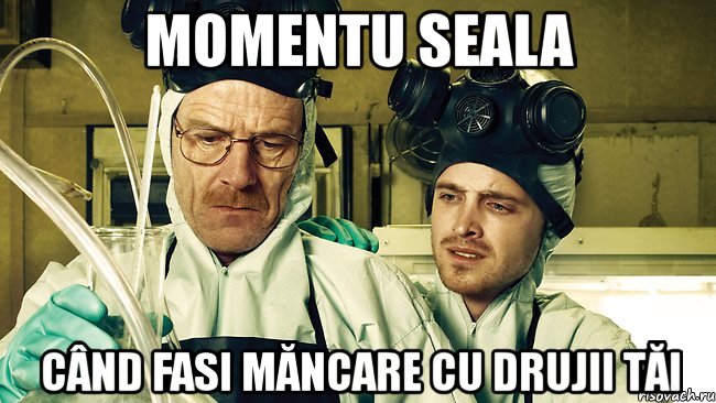 momentu seala când fasi măncare cu drujii tăi