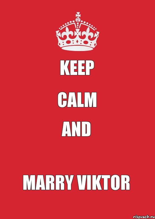 KEEP CALM and MARRY VIKTOR, Комикс Keep Calm 3