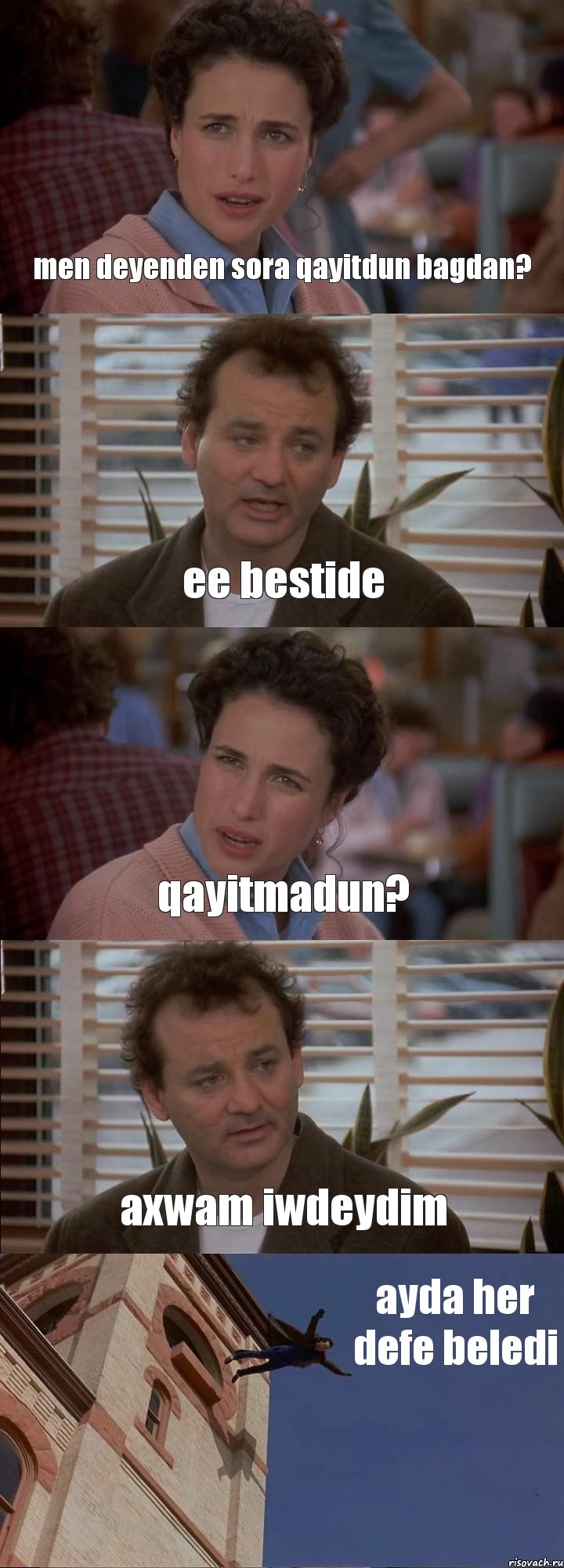 men deyenden sora qayitdun bagdan? ee bestide qayitmadun? axwam iwdeydim ayda her defe beledi