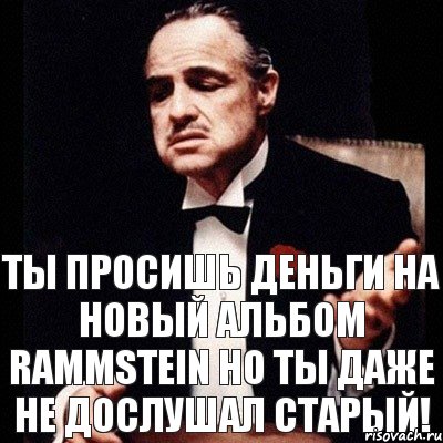 Ты просишь деньги на новый альбом Rammstein но ты даже не дослушал старый!, Комикс Дон Вито Корлеоне 1