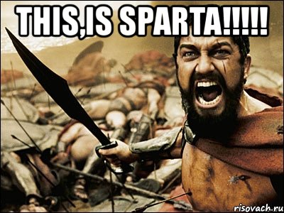 this,is sparta!!! 