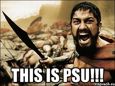  this is psu!!!, Мем Это Спарта