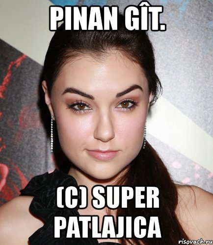 pinan gît. (c) super patlajica