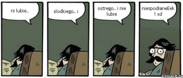 ni lubie.. slodkiego.. i ostrego.. i nie lubie niespodianeEek ! xd, Комикс Staredad