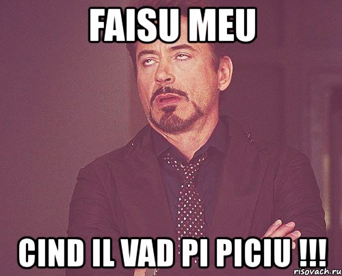 faisu meu cind il vad pi piciu !!!, Мем твое выражение лица