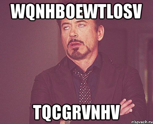 wqnhboewtlosv tqcgrvnhv, Мем твое выражение лица