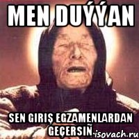 men duýýan sen giriş egzamenlardan geçersiñ, Мем Ванга (цвет)