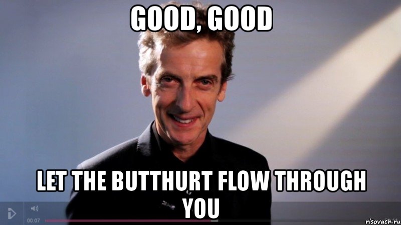 good, good let the butthurt flow through you, Мем 12 doctor