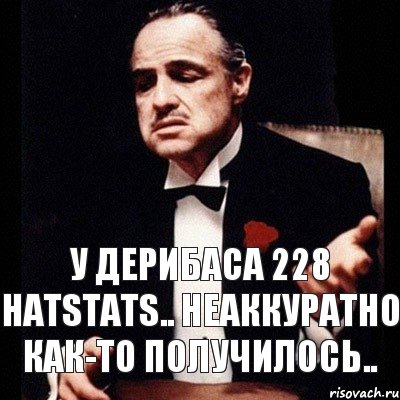 У ДеРибаса 228 Hatstats.. неаккуратно как-то получилось.., Комикс Дон Вито Корлеоне 1