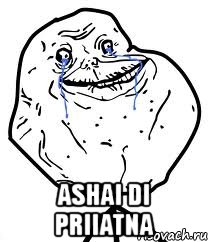  ashai di priiatna, Мем Forever Alone