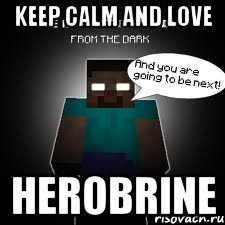 keep calm and love herobrine