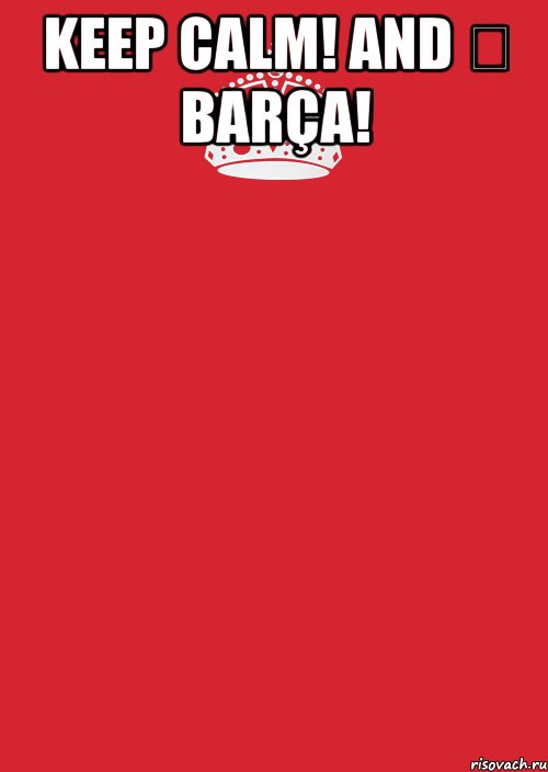 keep calm! and ❤ barça! , Комикс Keep Calm 3