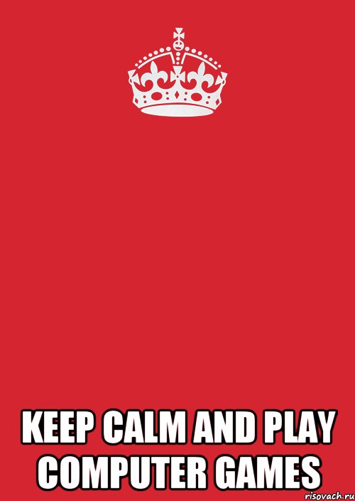  keep calm and play computer games, Комикс Keep Calm 3