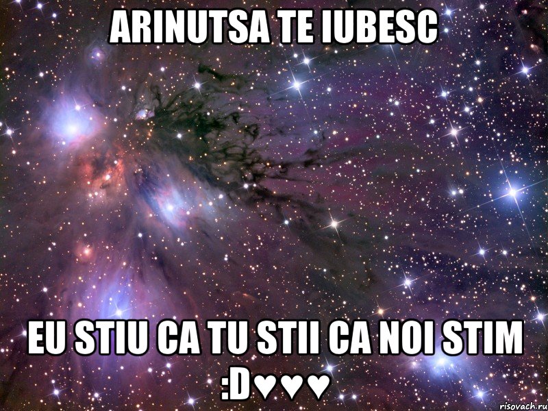 arinutsa te iubesc eu stiu ca tu stii ca noi stim :d♥♥♥, Мем Космос