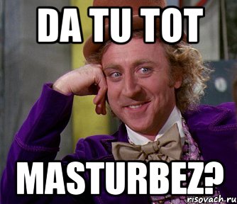 da tu tot masturbez?, Мем мое лицо