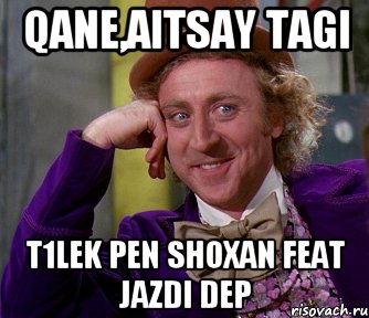 qane,aitsay tagi t1lek pen shoxan feat jazdi dep, Мем мое лицо