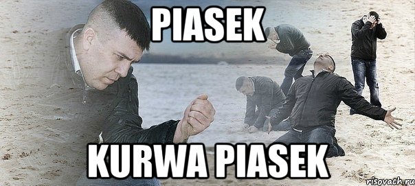 piasek kurwa piasek