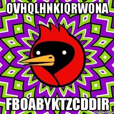 ovhqlhnkiqrwona fboabyktzcddir, Мем Омская птица