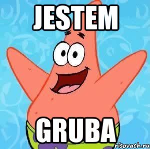 jestem gruba, Мем Патрик