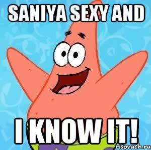 saniya sexy and i know it!, Мем Патрик