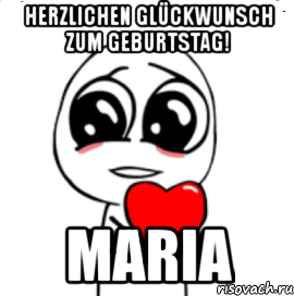 herzlichen glückwunsch zum geburtstag! maria, Мем  Я тебя люблю