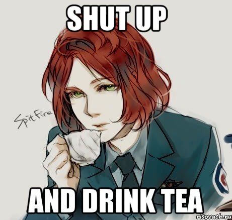 shut up and drink tea, Мем Спитфайр