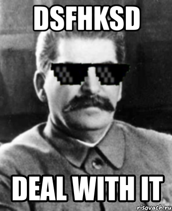 dsfhksd , Мем Stalin is deal with it