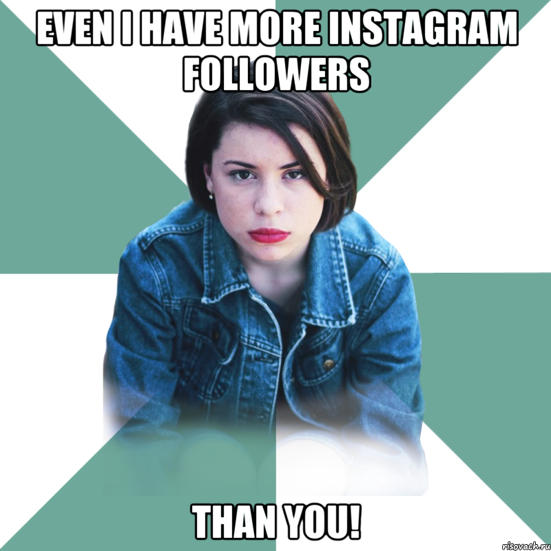 even i have more instagram followers than you!, Мем Типичная аптечница