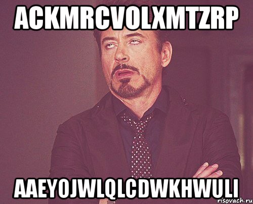 ackmrcvolxmtzrp aaeyojwlqlcdwkhwuli, Мем твое выражение лица