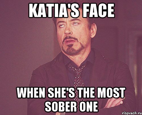 katia's face when she's the most sober one, Мем твое выражение лица