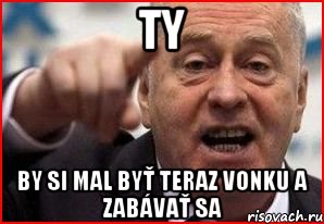 ty by si mal byť teraz vonku a zabávať sa, Мем Закрой за собой дверь