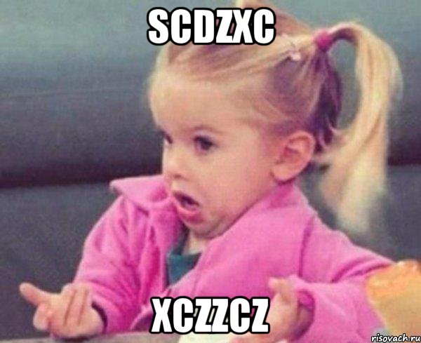 scdzxc xczzcz, Мем  Ты говоришь (девочка возмущается)