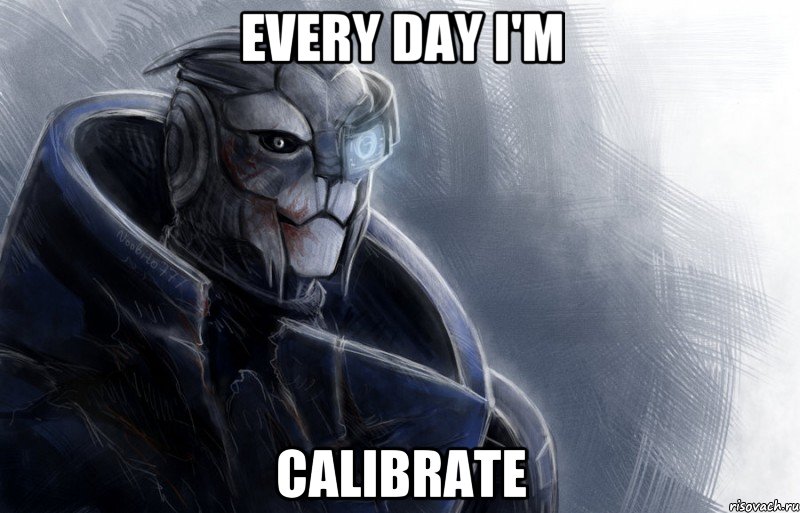 every day i'm calibrate, Мем гаррус