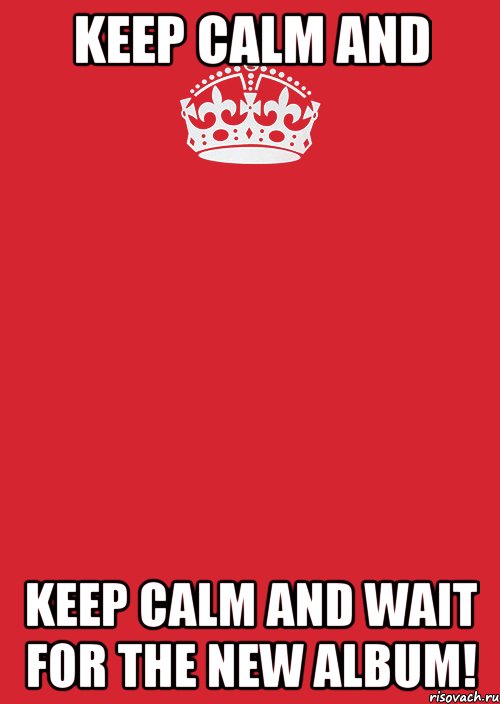 keep calm and keep calm and wait for the new album!, Комикс Keep Calm 3