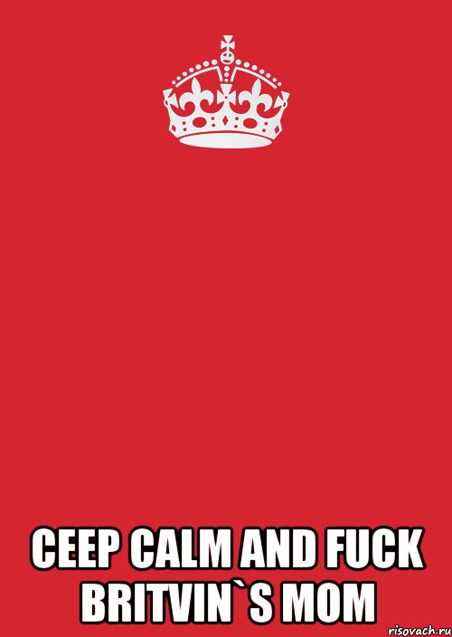  ceep calm and fuck britvin`s mom, Комикс Keep Calm 3