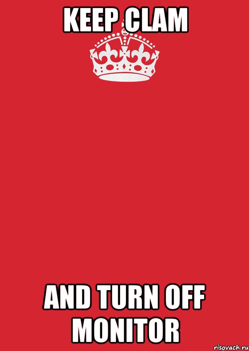 keep clam and turn off monitor, Комикс Keep Calm 3
