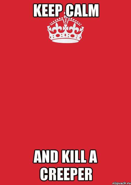 keep calm and kill a creeper, Комикс Keep Calm 3