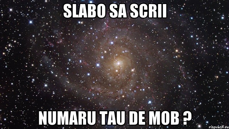 slabo sa scrii numaru tau de mob ?, Мем  Космос (офигенно)