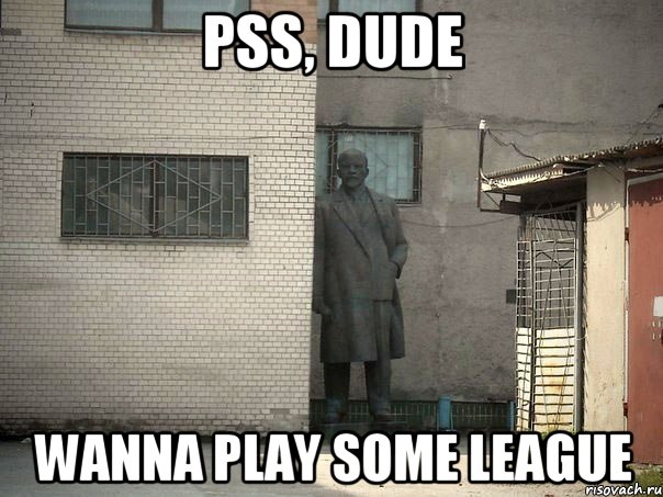 pss, dude wanna play some league, Мем  Ленин за углом (пс, парень)