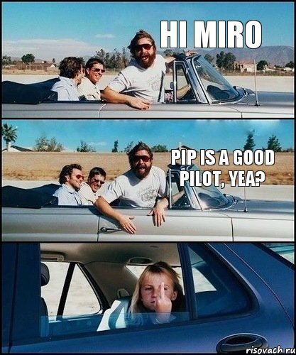 Hi Miro Pip is a good pilot, yea?, Комикс   Мальчишник (показывает средний палец)