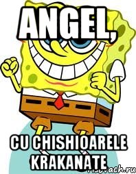 angel, cu chishioarele krakanate, Мем спанч боб