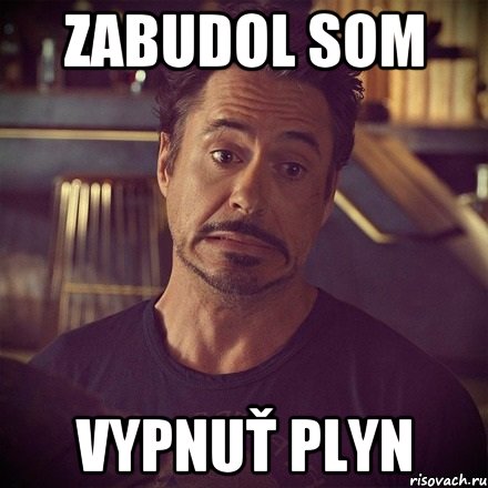 zabudol som vypnuť plyn