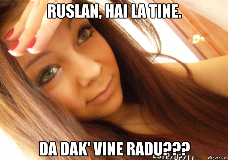 ruslan, hai la tine. da dak' vine radu???, Мем  Тупая Вагина