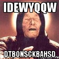 idewyqqw dtbonsckbahsd, Мем Ванга (цвет)