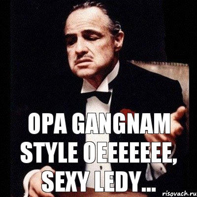 opa gangnam style oeeeeeee, sexy ledy..., Комикс Дон Вито Корлеоне 1