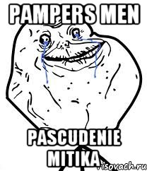 pampers men pascudenie mitika, Мем Forever Alone