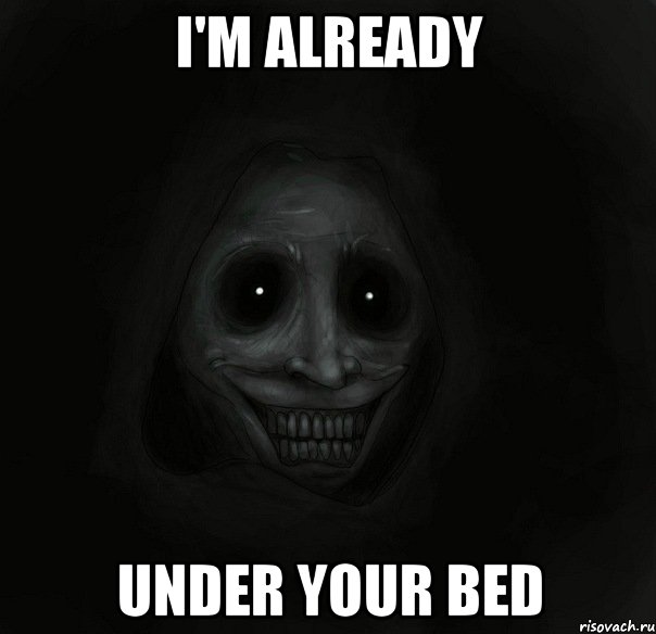 i'm already under your bed, Мем Ночной гость